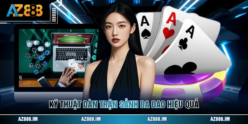Cách Chơi Mậu Binh - Hướng Dẫn Cược Nhanh Cho Người Chơi Kỹ thuật dàn trận sảnh ba đao hiệu quả