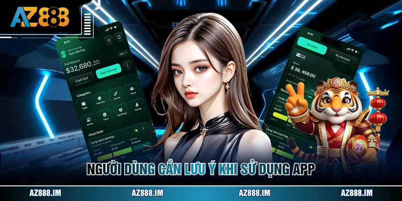 Tải App AZ888 Người dùng cần lưu ý khi sử dụng app