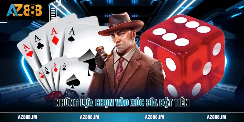 Xóc Đĩa Online - Quy Luật Chơi Và Phương Pháp Đặt Cược Những lựa chọn vào xóc đĩa đặt tiền